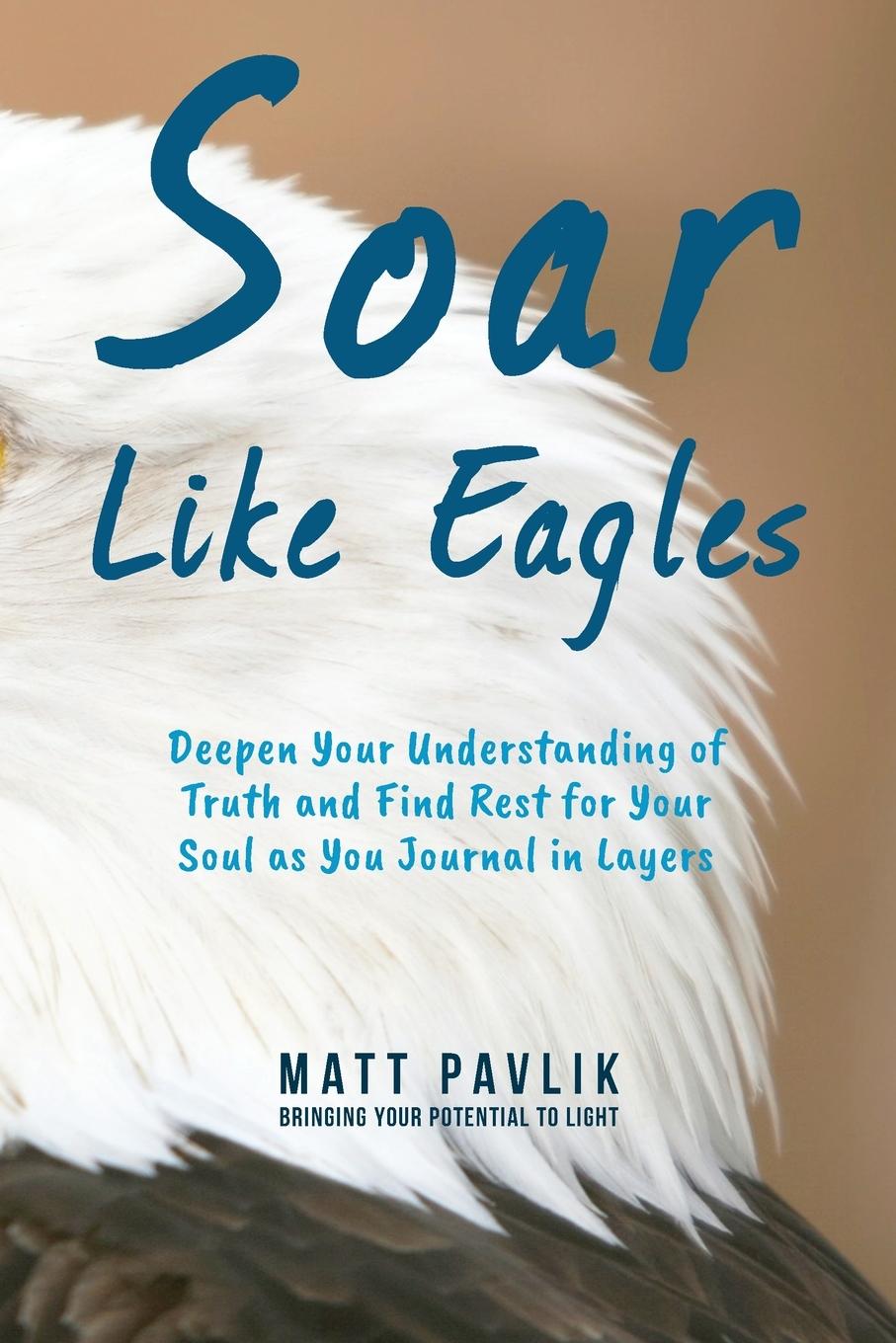 Knjiga Soar Like Eagles Matt Pavlik