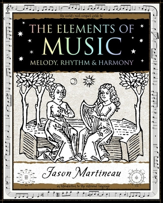 Carte The Elements of Music: Melody, Rhythm & Harmony 