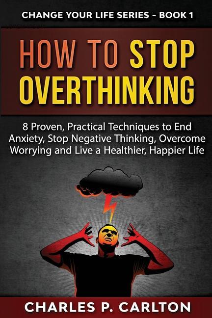 Kniha How to Stop Overthinking Charles P. Carlton