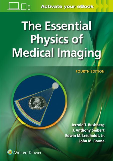 Kniha The Essential Physics of Medical Imaging, 