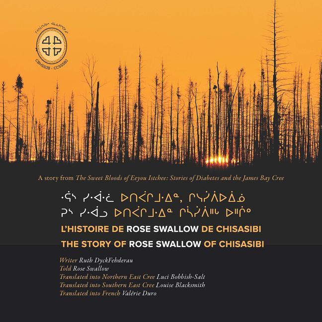 Book L'histoire de Rose Swallow de Chisasibi James Bay Cree Storytellers
