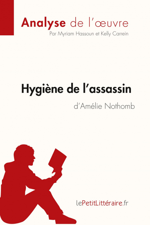 Kniha Hygiene de l'assassin d'Amelie Nothomb (Analyse de l'oeuvre) Kelly Carrein