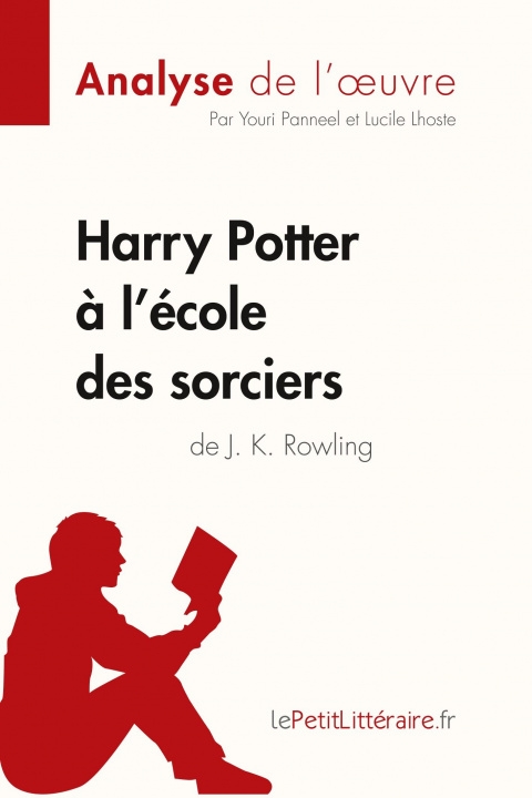 Könyv Harry Potter a l'ecole des sorciers de J. K. Rowling (Analyse de l'oeuvre) Lucile Lhoste