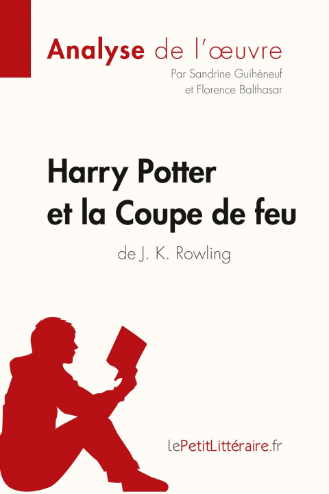 Könyv Harry Potter et la Coupe de feu de J. K. Rowling (Analyse de l'oeuvre) Florence Balthasar