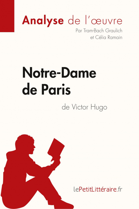 Kniha Notre-Dame de Paris de Victor Hugo (Analyse de l'oeuvre) Célia Ramain
