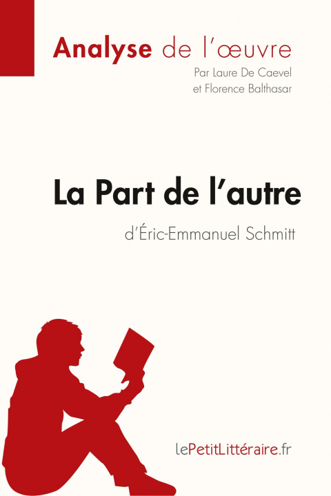 Kniha La Part de l'autre d'Eric-Emmanuel Schmitt (Analyse de l'oeuvre) Florence Balthasar