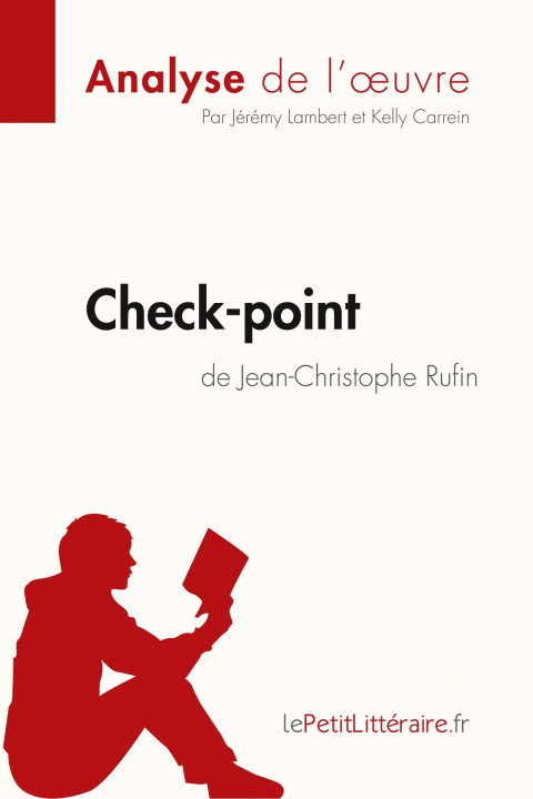 Kniha Check-point de Jean-Christophe Rufin (Analyse de l'oeuvre) Kelly Carrein
