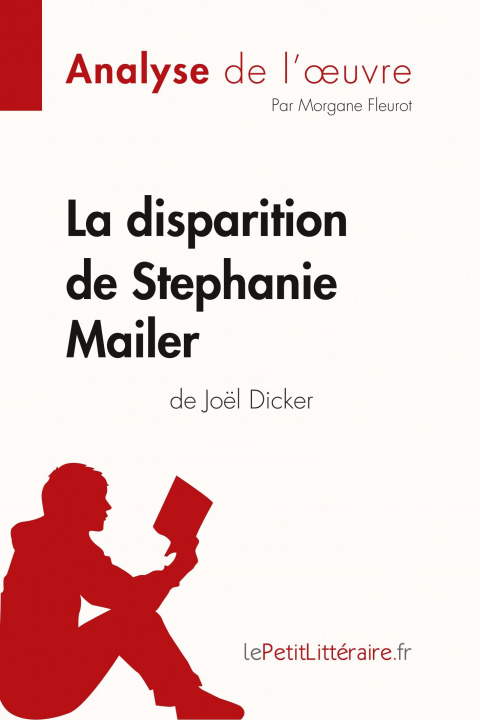 Книга disparition de Stephanie Mailer de Joel Dicker (Analyse de l'oeuvre) lePetitLitteraire