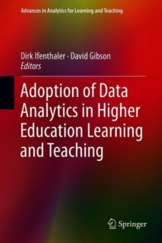 Kniha Adoption of Data Analytics in Higher Education Learning and Teaching Dirk Ifenthaler