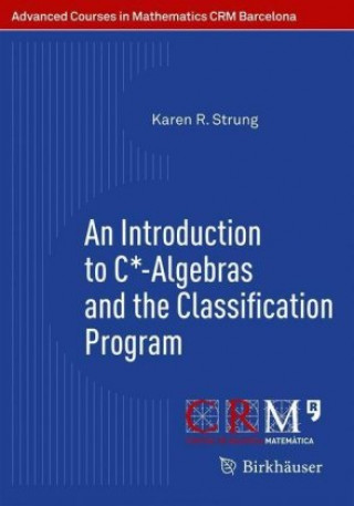 Livre Introduction to C*-Algebras and the Classification Program Karen R. Strung