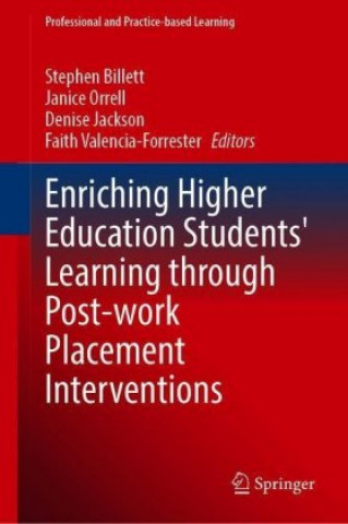 Boek Enriching Higher Education Students' Learning through Post-work Placement Interventions Stephen Billett