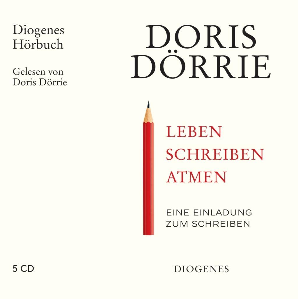 Audio Leben, schreiben, atmen Doris Dörrie