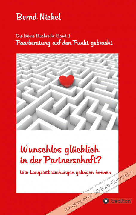 Knjiga Wunschlos glücklich in der Partnerschaft? Bernd Nickel