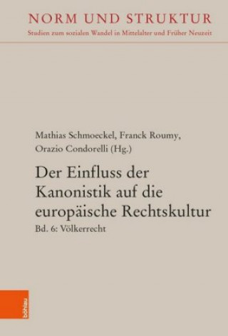 Könyv Der Einfluß der Kanonistik auf die europäische Rechtskultur Franck Roumy