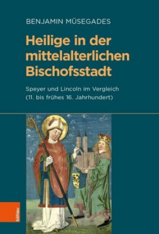 Könyv Heilige in der mittelalterlichen Bischofsstadt 