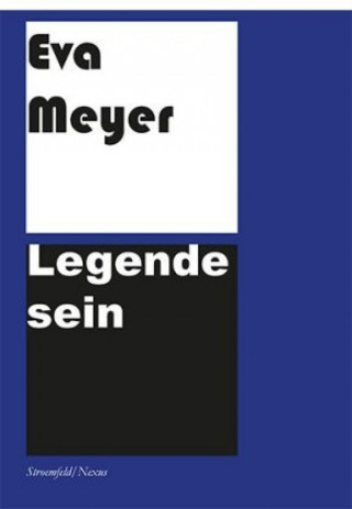 Kniha Legende sein Eva Meyer