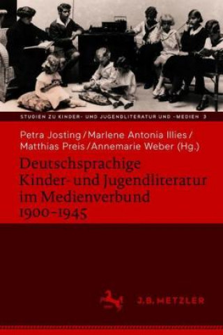 Kniha Deutschsprachige Kinder- und Jugendliteratur im Medienverbund 1900-1945 Petra Josting