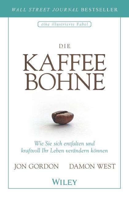 Boek Die Kaffeebohne - Wie Sie sich entfalten und kraftvoll Ihr Leben verandern koennen Damon West