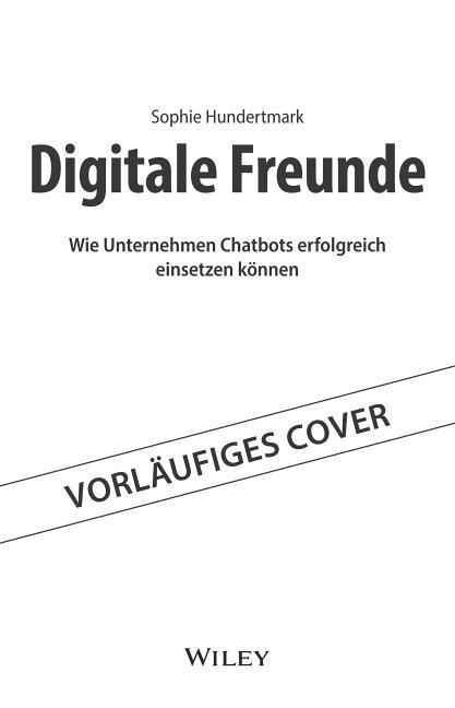 Kniha Digitale Freunde - Wie Unternehmen Chatbots erfolgreich einsetzen koennen Sophie Hundertmark