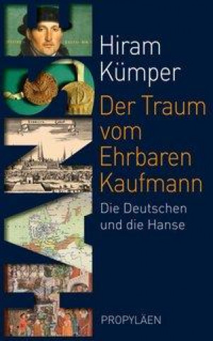 Carte Der Traum vom Ehrbaren Kaufmann Hiram Kümper