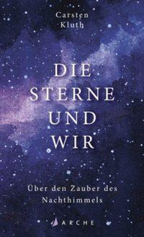 Knjiga Die Sterne und wir Carsten Kluth