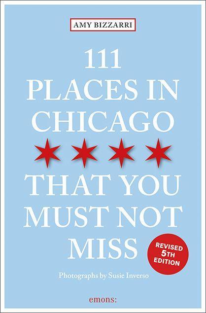 Knjiga 111 Places in Chicago That You Must Not Miss Amy Bizzarri