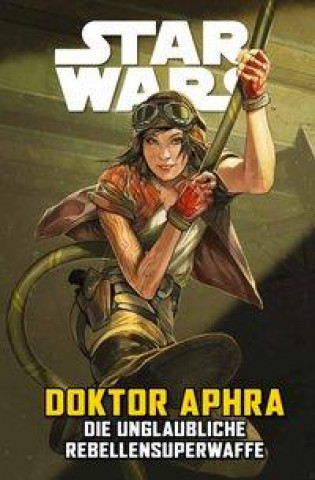 Kniha Star Wars Comics: Doktor Aphra VI: Die unglaubliche Rebellensuperwaffe Wilton Santos