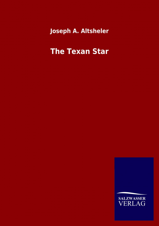 Knjiga Texan Star Joseph A. Altsheler