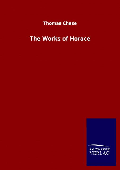Knjiga Works of Horace Thomas Chase