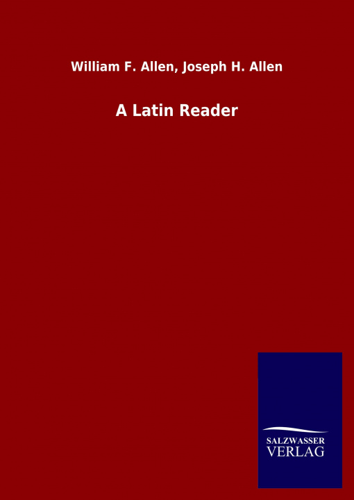 Knjiga Latin Reader William F. Allen Joseph H. Allen