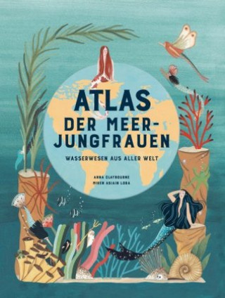 Książka Atlas der Meerjungfrauen Anna Claybourne