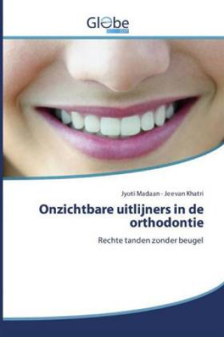 Kniha Onzichtbare uitlijners in de orthodontie Jyoti Madaan