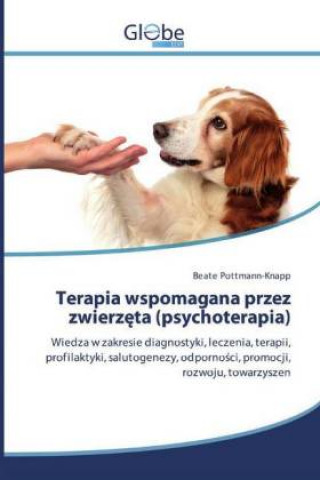 Книга Terapia wspomagana przez zwierz&#281;ta (psychoterapia) Beate Pottmann-Knapp