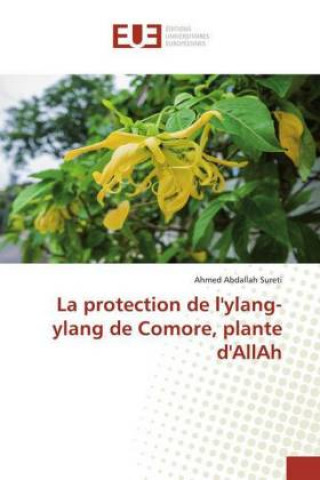 Kniha protection de l'ylang-ylang de Comore, plante d'AllAh Ahmed Abdallah Sureti