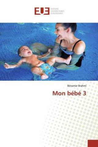 Knjiga Mon bebe 3 Bénamar Brahmi