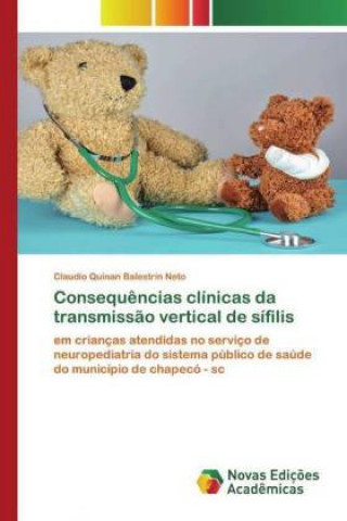 Carte Consequencias clinicas da transmissao vertical de sifilis Claudio Quinan Balestrin Neto