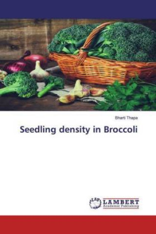 Knjiga Seedling density in Broccoli Bharti Thapa