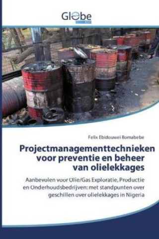 Carte Projectmanagementtechnieken voor preventie en beheer van olielekkages Felix Ebidouwei Bomabebe