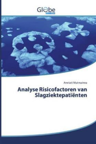 Βιβλίο Analyse Risicofactoren van Slagziektepatienten Amriati Mutmainna