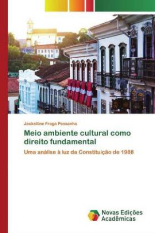 Kniha Meio ambiente cultural como direito fundamental Jackelline Fraga Pessanha