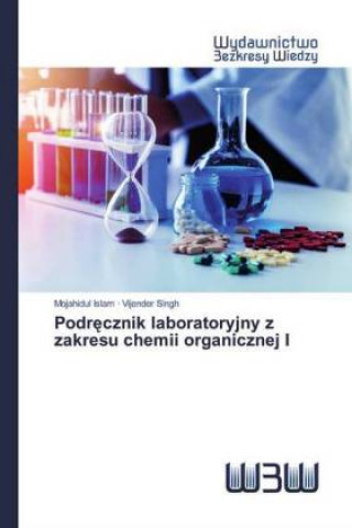 Kniha Podr&#281;cznik laboratoryjny z zakresu chemii organicznej I Mojahidul Islam