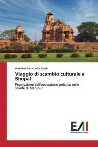 Kniha Viaggio di scambio culturale a Bhopal Arambam Sanatomba Singh