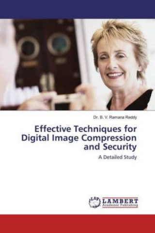 Knjiga Effective Techniques for Digital Image Compression and Security Dr. B. V. Ramana Reddy