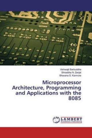 Livre Microprocessor Architecture, Programming and Applications with the 8085 Vishwajit Barbuddhe