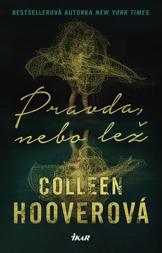 Könyv Pravda, nebo lež Colleen Hoover