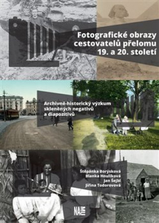 Könyv Fotografické obrazy cestovatelů přelomu 19. a 20. století Štěpánka Borýsková