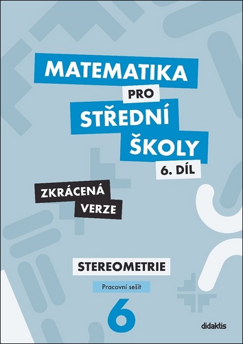 Kniha Matematika pro střední školy 6.díl Zkrácená verze Jakub Mrázek