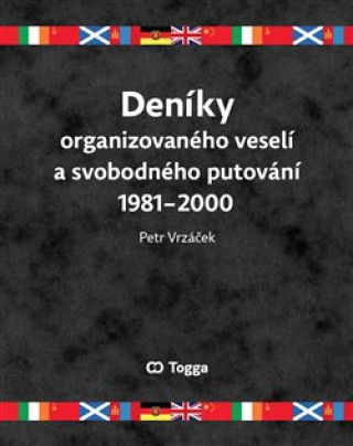 Carte Deníky organizovaného veselí a svobodného putování 1981–2000 Petr Vrzáček
