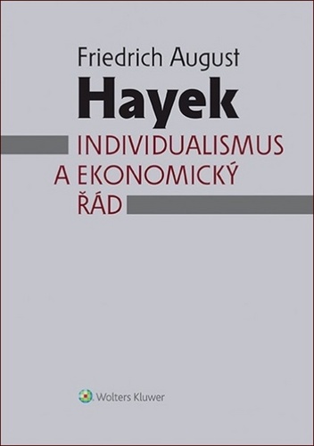 Kniha Individualismus a ekonomický řád Hayek Friedrich August