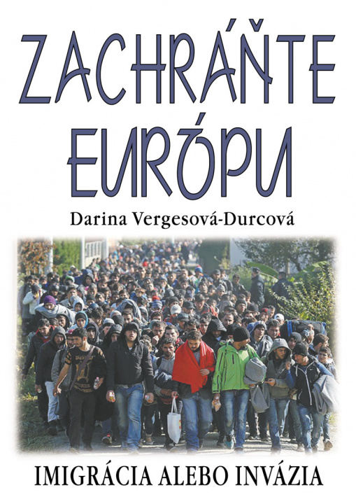 Könyv Zachráňte Európu Darina Vergesová - Durecová